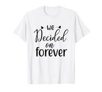 We Decided On Forever Wedding Love Couple Engaged T-Shirt