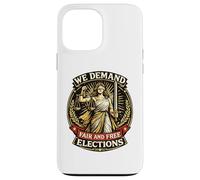 We Demand Fair Free Elections Lady Justice Case for iPhone 13 Pro Max