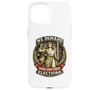 We Demand Fair Free Elections Lady Justice Case for iPhone 15