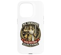 We Demand Fair Free Elections Lady Justice Case for iPhone 15 Pro