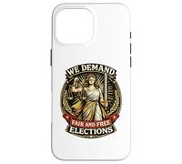 We Demand Fair Free Elections Lady Justice Case for iPhone 16 Pro Max