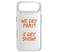 We Dey Pray E Dey Show. What God cannot do does not exist Case for iPhone Air