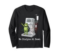We Dialyze At Dawn Funny Dialysis Patient Frog Long Sleeve T-Shirt