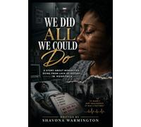 We Did All We Could Do: A Story About Minorities, Healthcare Disparities, and the Urgent Need to Be Heard