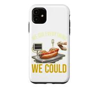 We Did Everything Could Funny Hot Dog Humor Foodie Cooker Case for iPhone 11