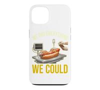 We Did Everything Could Funny Hot Dog Humor Foodie Cooker Case for iPhone 13