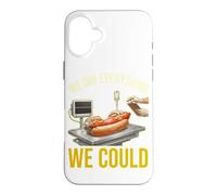We Did Everything Could Funny Hot Dog Humor Foodie Cooker Case for iPhone 16 Plus