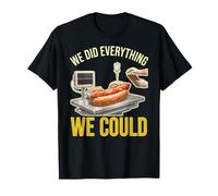 We Did Everything Could Funny Hot Dog Humor Foodie Cooker T-Shirt