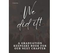 We Did It!: A Graduation Keepsake Book for Celebrating Together - Messages, Memories & Moments from the Journey You Shared (The Village Keepsake Series)