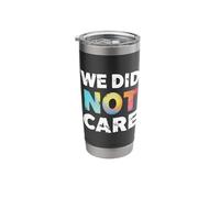 WE DID NOT Care Distressed Typography Stainless Steel Insulated Tumbler
