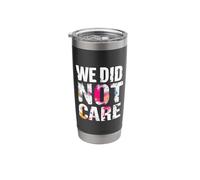 WE DID NOT Care Distressed Typography Stainless Steel Insulated Tumbler