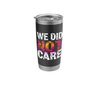 WE DID NOT Care Distressed Typography Stainless Steel Insulated Tumbler