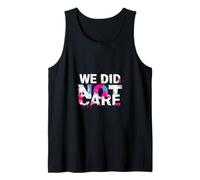 WE DID NOT Care Distressed Typography Tank Top