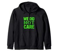 WE DID NOT CARE Zip Hoodie