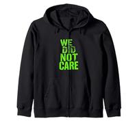 WE DID NOT CARE Zip Hoodie