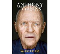 We Did Ok, Kid: A Memoir by Sir Anthony Hopkins Hardcover 2025, Free Delivery UK
