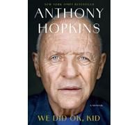 We Did Ok, Kid: A Memoir by Sir Anthony Hopkins Hardcover 2025, Free Delivery UK