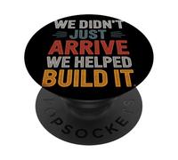 We Didn't Just Arrive We Helped Build It Hispanic Heritage PopSockets Adhesive PopGrip