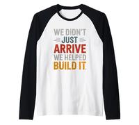 We Didn't Just Arrive We Helped Build It Hispanic Heritage Raglan Baseball Tee
