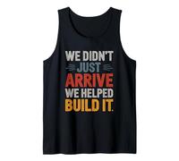 We Didn't Just Arrive We Helped Build It Hispanic Heritage Tank Top