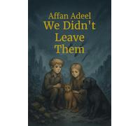 We Didn't Leave Them