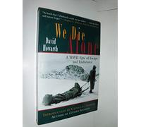 We Die Alone: An Epic of Escape and Endurance