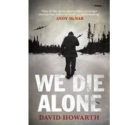 We Die Alone by David Howarth (August 5, 2010) Paperback