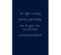 We differ in being RICH and POOR but we agree that it’s all about CONTENTMENT: Lined Notebook / Inspirational Journal / Diary Gift, 110 blank Pages, ... / 15.24x22.86 cm, Soft Cover Matte Finish