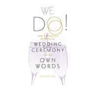 We Do! : How to Create a Meaningful Wedding Ceremony in Your Own Words