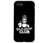 We Do Not Care Club Case for iPhone SE (2020) / 7/8