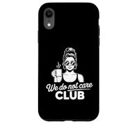 We Do Not Care Club Case for iPhone XR