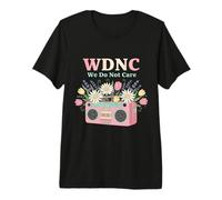 We Do Not Care Floral Music WNDC Sarcastic Women Premium T-Shirt