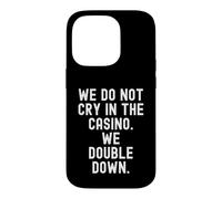 we do not cry in the casino we double down Bold Case for iPhone 14 Pro