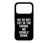 we do not cry in the casino we double down Bold Case for iPhone 17 Pro