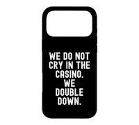 we do not cry in the casino we double down Bold Case for iPhone 17 Pro Max