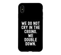 we do not cry in the casino we double down Bold Case for iPhone XS Max