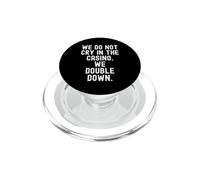 we do not cry in the casino we double down Bold PopSockets PopGrip for MagSafe