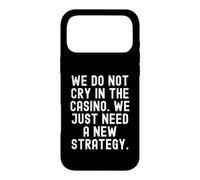 we do not cry in the casino we just need a new strategy Case for iPhone 17 Pro Max