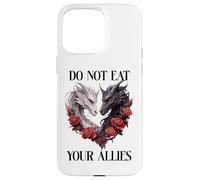 We Do Not Eat Allies Dragons In My Fantasy Era Book Dragon Case for iPhone 15 Pro Max