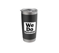 We Do Recover Addiction Recovery Sobriety Support Badge Stainless Steel Insulated Tumbler