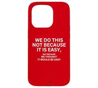 We do this not because it is easy motivational flag Case for iPhone 15 Pro