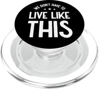 We Don’t Have to Live Like This, Freedom of Speech PopSockets PopGrip for MagSafe