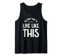 We Don’t Have to Live Like This, Freedom of Speech Tank Top