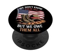We Don’t Know Them All But We Owe Them All Military PopSockets Adhesive PopGrip
