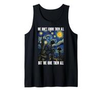 We Don T Know Them All But We Owe Them All Tank Top