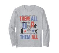 We Don’t Know Them All But We Owe Them All USA Patriotic Long Sleeve T-Shirt