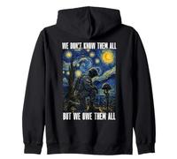 We Don T Know Them All But We Owe Them All Zip Hoodie