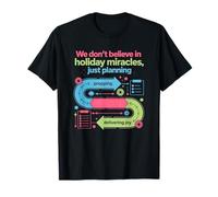 We don't believe in holiday miracles just planning logistics T-Shirt