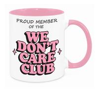 We Don't Care Club Mug - Funny Novelty Gift Silly Present Mugs for Women Birthday Christmas for Mum Dad Friend Sister for Men Colleague Secret Santa Work Quotes Tiktok (Pink)
