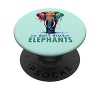 WE DON'T DESERVE ELEPHANTS PopSockets Adhesive PopGrip